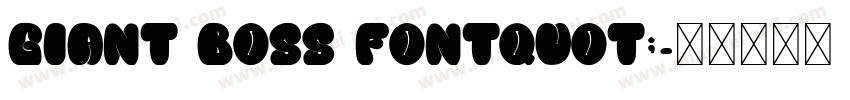Giant Boss fontquot;字体转换